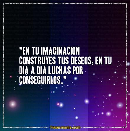 Resultado de imagen para FRASES CON IMAGINACION