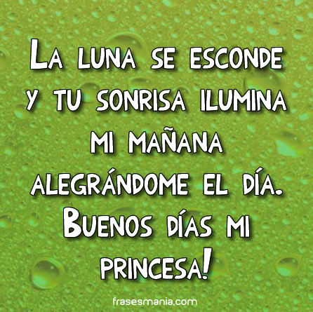 Imagenes Y Frases De Buenos Dias Mi Princesa | la luna se esconde y tu sonrisa ilumina mi frases Imagenes Y Frases De Buenos Dias Mi Princesa | la luna se esconde y tu sonrisa ilumina mi frases