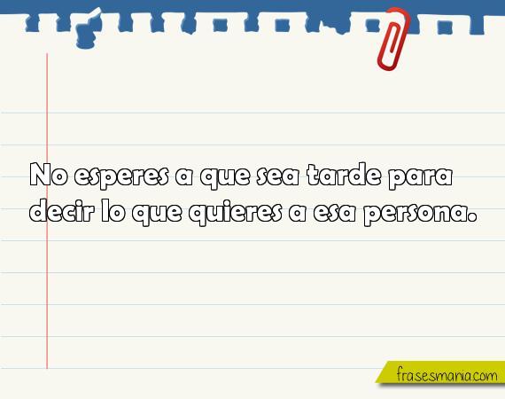 No esperes al final para decir te quiero